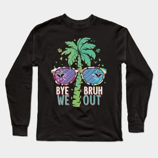 Bruh We Out I'm Leaving End School Retro Rainbow Sunglasses Long Sleeve T-Shirt